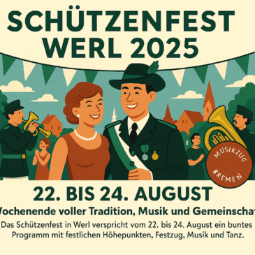 Schützenfest Werl 2025 – Ein Wochenende voller Tradition, Musik und Gemeinschaft